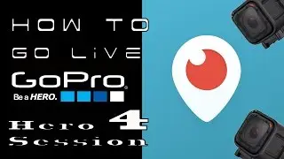 Gopro  Hero 4 Session  | Periscope Tutorial | Go Live