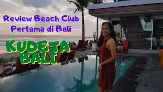 Review Beach Club Pertama di Bali || KUDETA