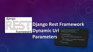 #2 Django Rest Framework Dynamic Url and Parameters