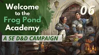 The Frog Pond Academy - Ep. 06 // The Heist Begins!