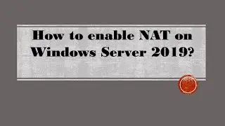 How to enable NAT on Windows Server 2019?