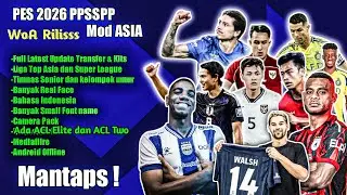 Efootball Pes 2025 PPSSPP Mod Liga Asia  Dan Timnas Full Final Update kits 2025/2026HD Graphics