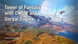 Tower Of Fantasy with OWS 2 and Unreal Engine