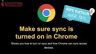 Chrome  Making sure sync is turned August 2020