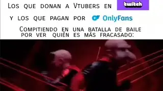Los que donan a Vtubers y los que pagan por Onlyfans compitiendo por ver quién es más fracasado: