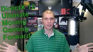 DirectX 12 Ultimate - Moving Gaming Forward
