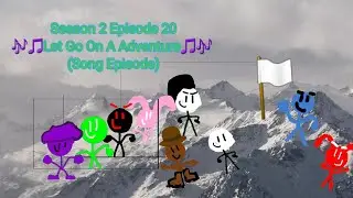 The New White Stickman Show Season 2 Episode 20 : 🎶 🎵 Let Go On A Adventure 🎵 🎶  (Song Episode)