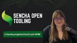 Sencha Open Tooling: Criando Applicações ExtJS com NPM