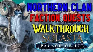 Northern Clan Faction Quests Walkthrough - Solasta Crown of the Magister Palace of Ice
