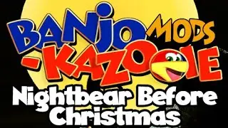 Banjo-Kazooie Mod: Nightbear Before Christmas - Live Stream