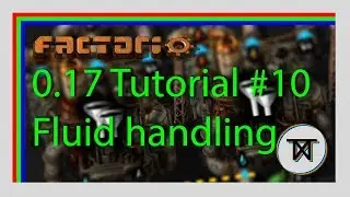 [0.17] Fluid handling - #10 The Complete Factorio Tutorial