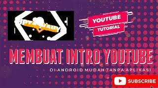 Membuat Intro Youtube 2021 - Mudah Tanpa Aplikasi Di Android ‼️