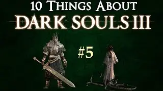 Dark Souls 3 - 10 Things you might not know #5