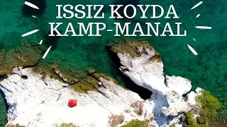 ISSIZ KOYDA KAMP - İZMİR MANAL KOYU-EN AZ BİLİNEN KOY