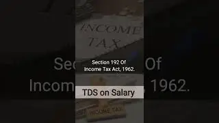 Section 192 of Income Tax Act 1962 || TDS on Salary||