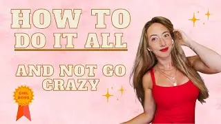 Level Up & Do it All Without Going CRAZY