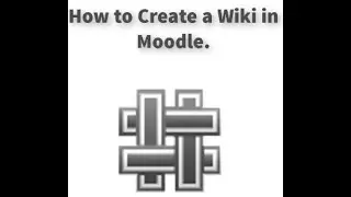 How to Create a Wiki in Moodle