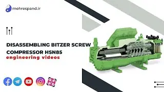 تعمیر کمپرسور اسکرو بیتزر Disassembling bitzer screw compressor HSN85