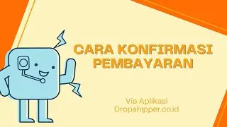 Cara Konfirmasi Pembayaran via Aplikasi
