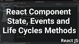 React Class State, Events, and Life Cycle Methods