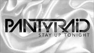 PANTyRAiD - Stay Up Tonight [PillowTalk]