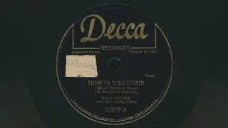 1947 BING CROSBY Now Is The Hour (Maori Farewell Song) KEN DARBY CHOIR - 78 RPM Record