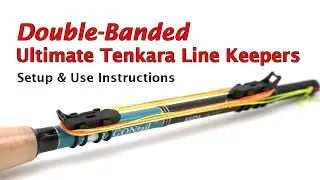 Setup of Double-Banded Ultimate Tenkara Line Keepers