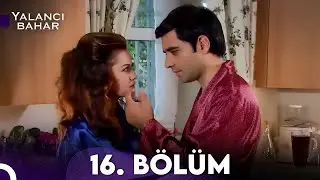Yalancı Bahar 16. Bölüm