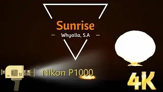 Epic Sunrise in South Australia January 19-2023 Nikon P1000 4K