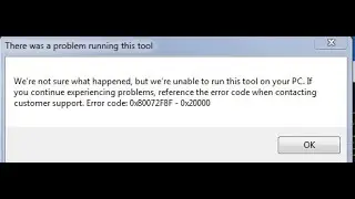 How To Fix Error Code 0x80072f8f - 0x20000