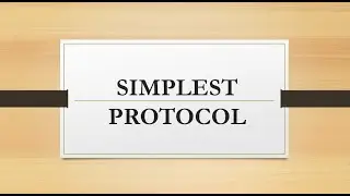 SIMPLEST PROTOCOL FOR NOISELESS CHANNELS| Design, Algorithm