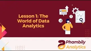 Data Literacy - Lesson 1: The World of Data Analytics