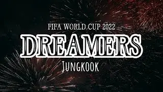 DREAMERS lyrics | Jungkook at FIFA WORLD CUP 2022