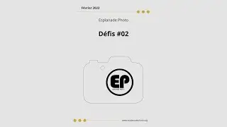 DÉFIS PHOTO - FÉVRIER 2023