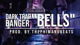 Dark Trap Banger Beat: BELLS | 2020 | prod. by ThePhimanuBeats