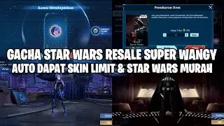 GAS GACHA STAR WARS RESALE 2024 - AUTO HOKI LANGSUNG DAPAT SKIN LIMIT! MOBILE LEGENDS