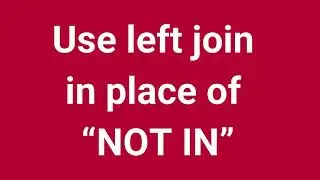 Use left join in place of Sub query  “NOT IN” in SQL Server | Part 18