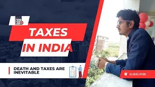 Taxes, Taxes, Taxes | Taxes In India | Personal Finance