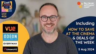 How to save at the cinema every day of the week! Plus deals | Cash Chats #podcast ep406