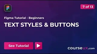 FREE FIGMA TUTORIAL - Lesson 07 - TEXT STYLES & BUTTONS