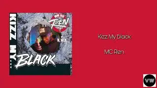 MC Ren - Kizz My Black (Clean Version)