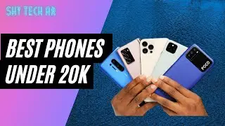 Best Phones under 20K | Phones you should Consider under 20K | Shy Tech AR |