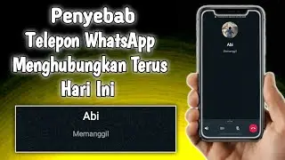 Penyebab Panggilan WhatsApp Menghubungkan Terus