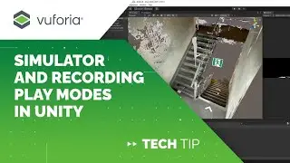 Vuforia Engine Tech Tip: Simulator & Recording Play Modes in Unity