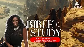 Bible Study #11 | Genesis 5 | Adam’s Descendants