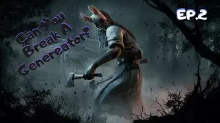 Dead by Daylight ep. 2 - can you break a generator?