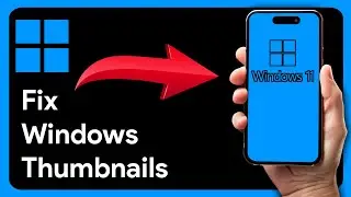Fix Thumbnails Not Showing on Windows 11 (SOLVED) [2024]