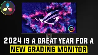 2024 Is A Great Year To Get A New Color Grading Monitor