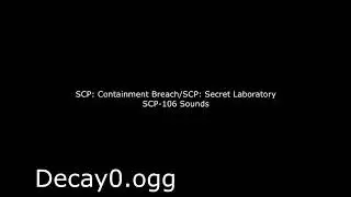 SCP: Containment Breach & SCP: Secret Laboratory - SCP-106 Sounds