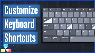 How to Create Custom Keyboard Shortcuts and Customize Keyboard Mappings in DaVinci Resolve